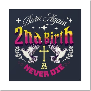 2nd Birth - Born Again - Never Die Posters and Art